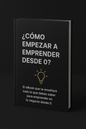¿Cómo empezar a emprender desde 0?